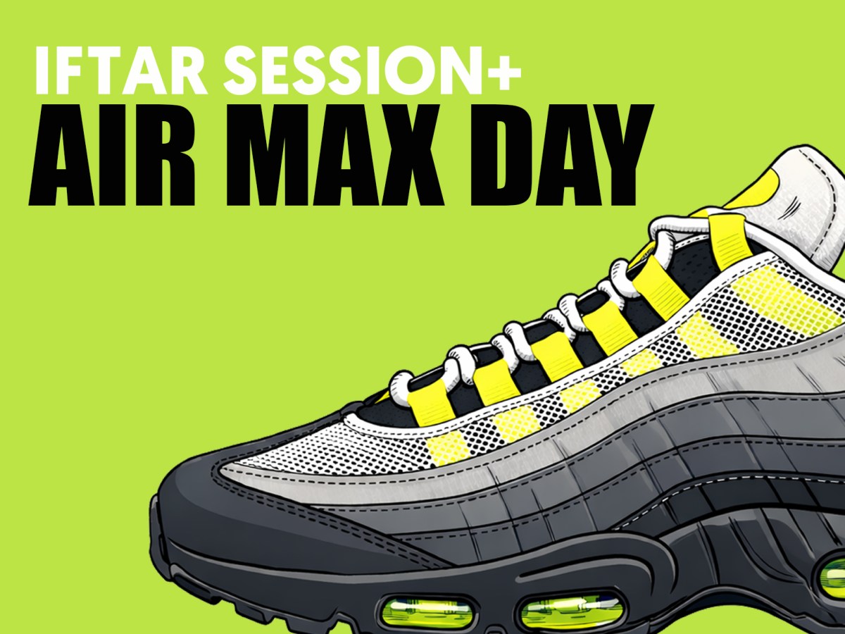 IFTAR SESSION + AIR MAX DAY MEET&nbsp;UP